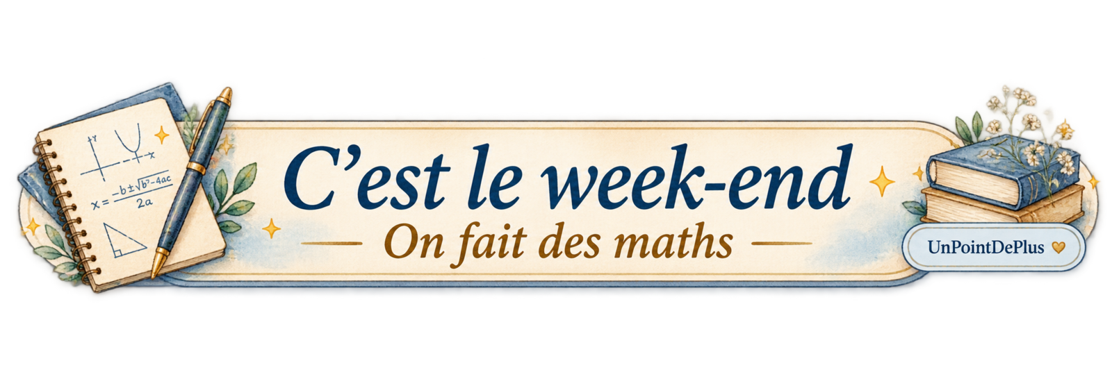 C'est le week-end : on fait des maths avec Un Point de Plus.